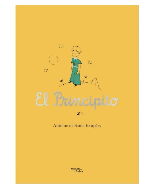Libro El Principito
Editorial: Planeta Junior
Antoine de Saint-Exupéry